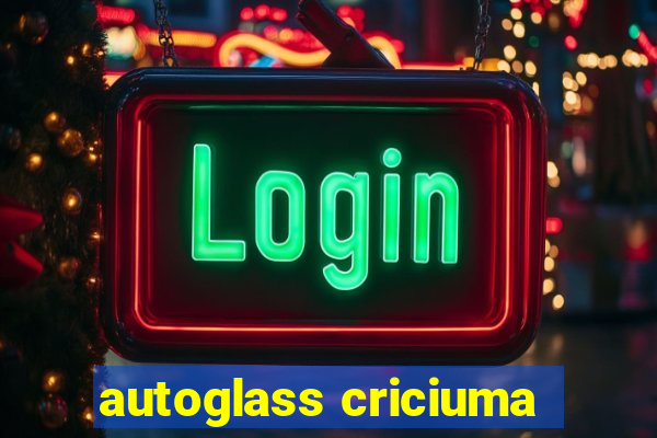 autoglass criciuma